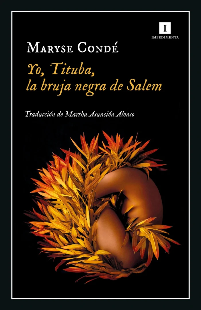 Sui generis Madrid - Literatura - Yo, Tituba, la bruja negra de Salem - Editorial Impedimenta