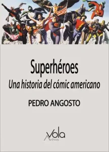 Sui Generis Madrid - Archivos Vola - Superhéroes: Una historia del cómic americano