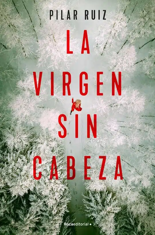 Portada de la novela "La virgen sin cabeza" de Pilar Ruiz (Roca Editorial, 2023)